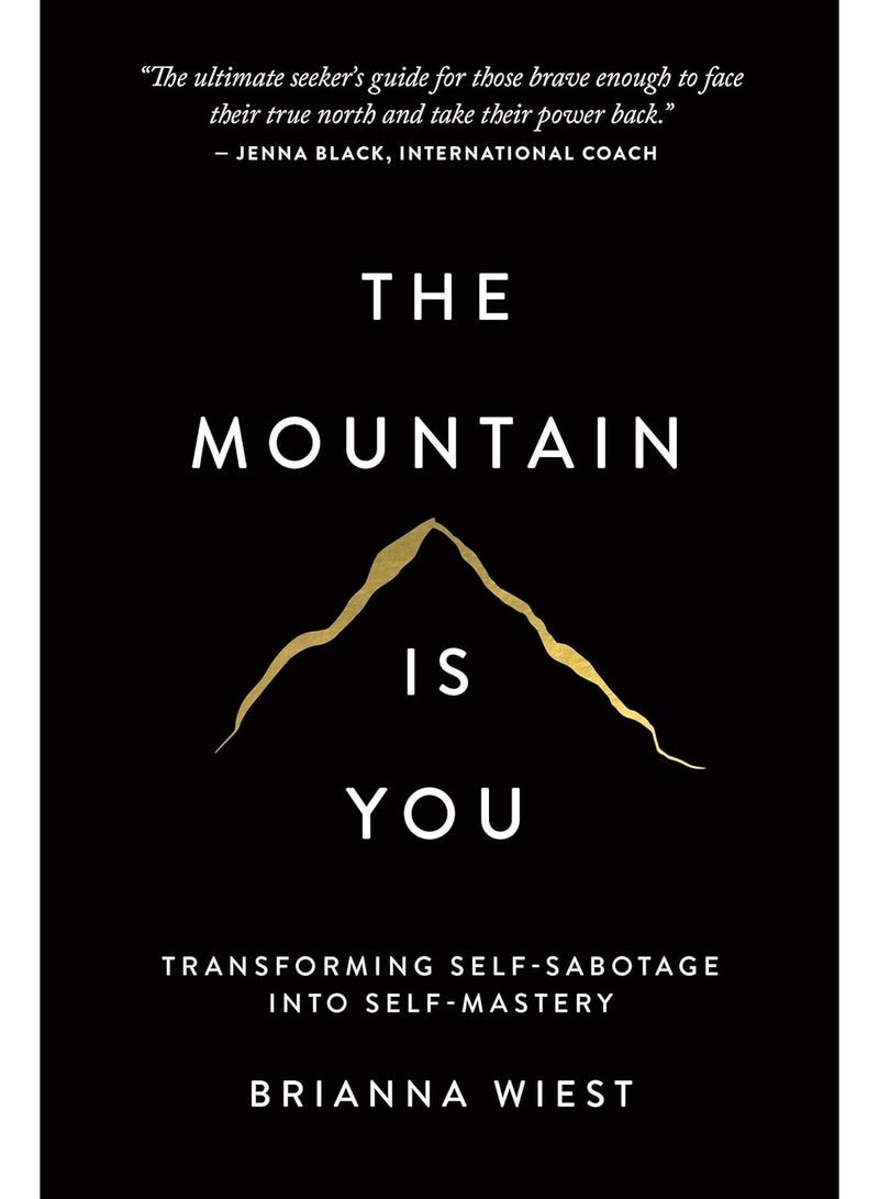 The mountain is you: Turning self-sabotage into self-management